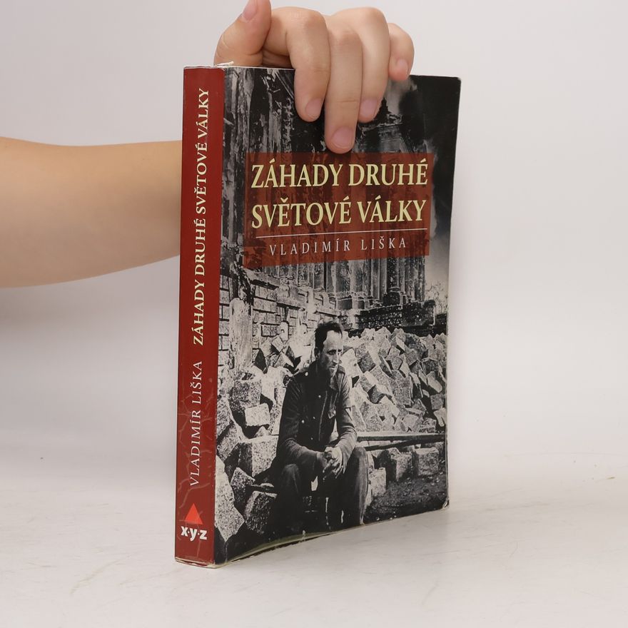 Vladimír Liška Záhady druhé světové války