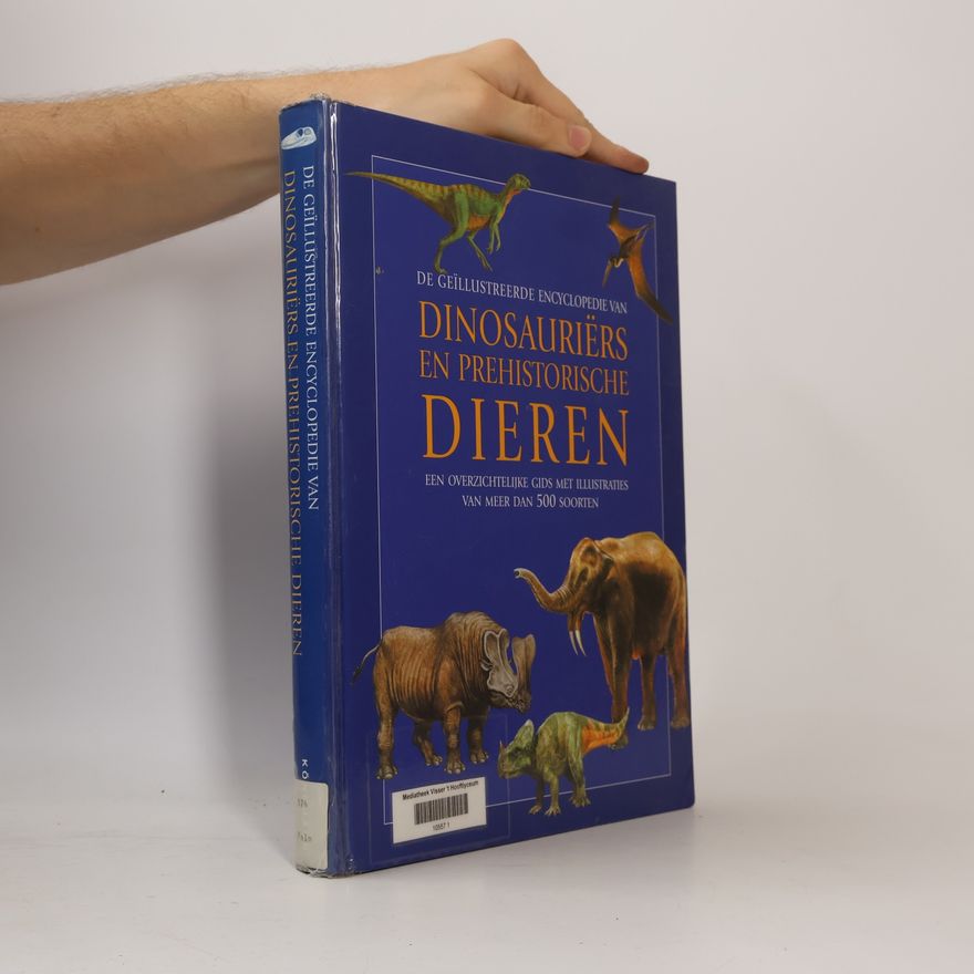 Jacques van Woensel De Geïllustreerde Encyclopedie van Dinosauriërs en Prehistorische Dieren