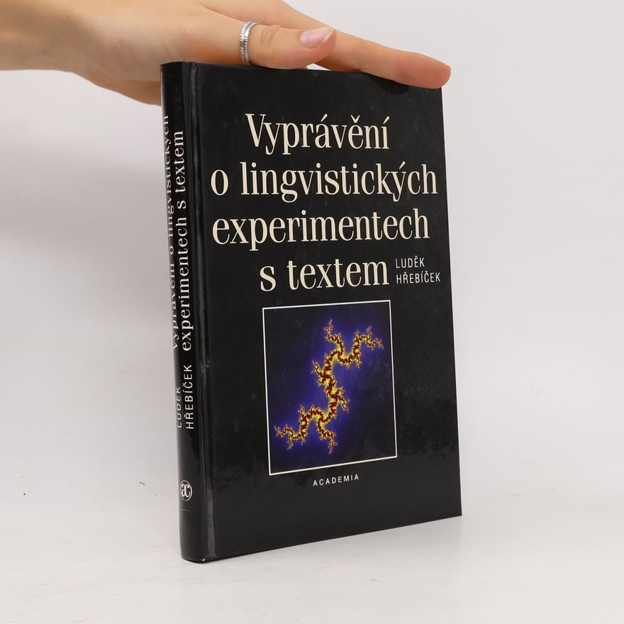 Luděk Hřebíček Vyprávění o lingvistických experimentech s textem