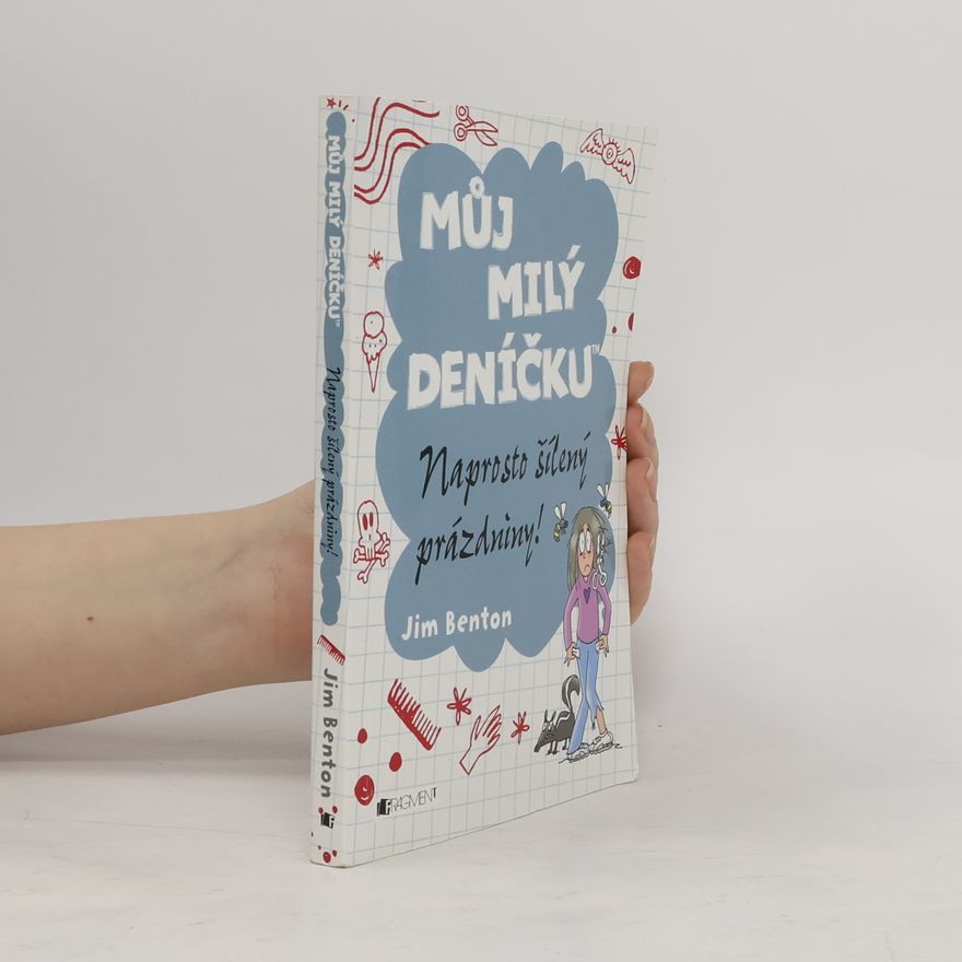Jim Benton Můj milý deníčku. Naprosto šílený prázdniny