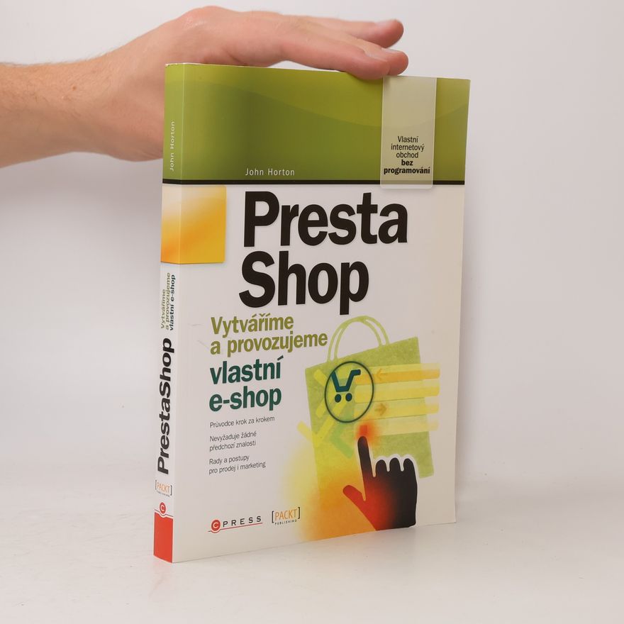 John Horton PrestaShop : vytváříme a provozujeme vlastní e-shop