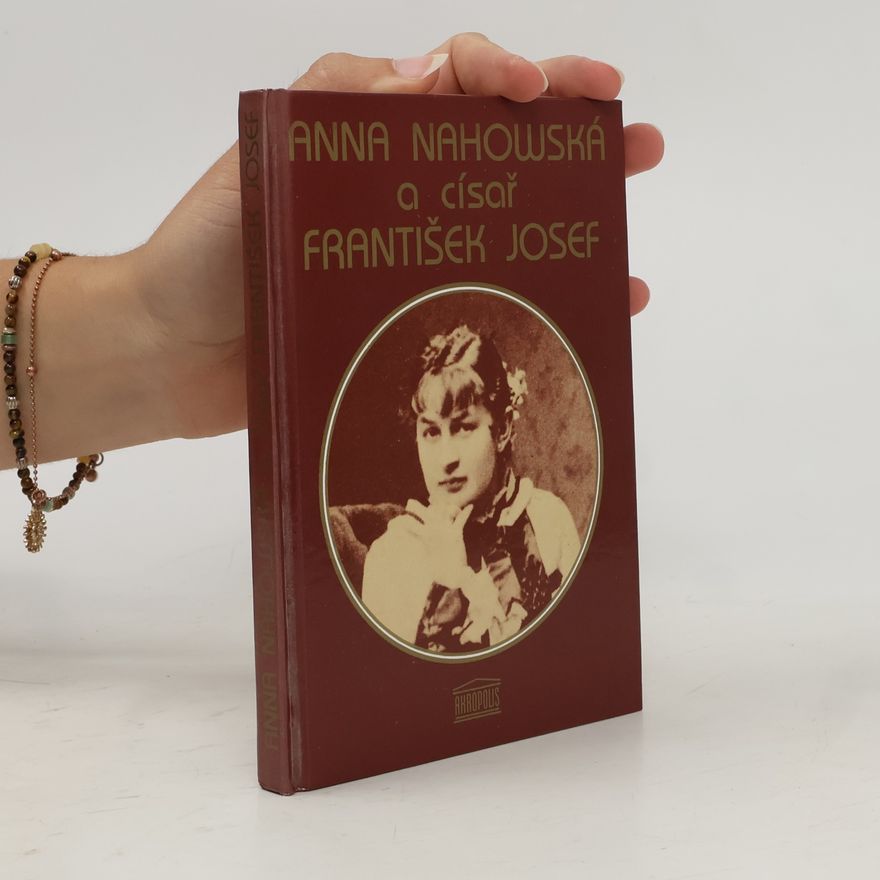 Friedrich Hans Saathen Anna Nahowská a císař František Josef