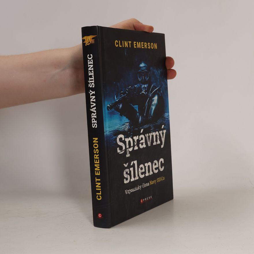 Clint Emerson Správný šílenec: Vzpomínky člena Navy SEALs