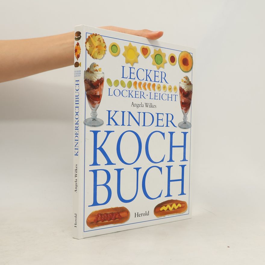 Angela Wilkes Lecker, locker, leicht - Kinderkochbuch