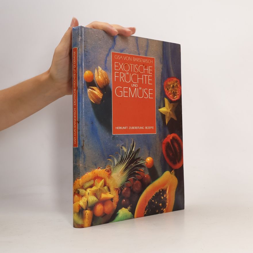 Gisa von Barsewisch Exotische früchte und gemüse