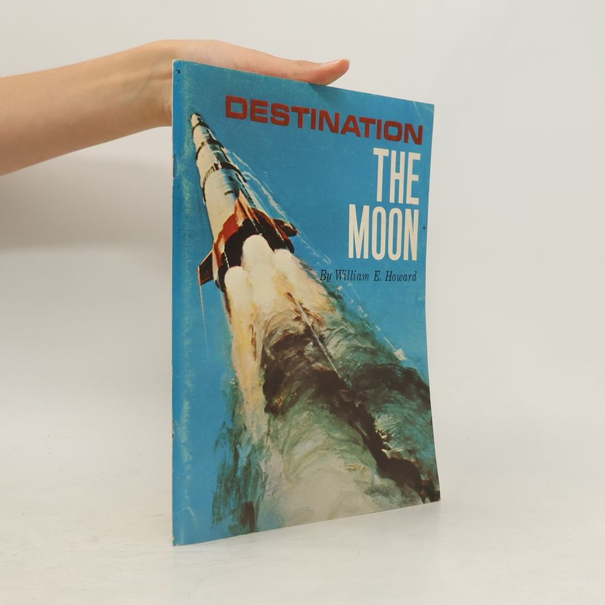 William E. Howard Destination The Moon