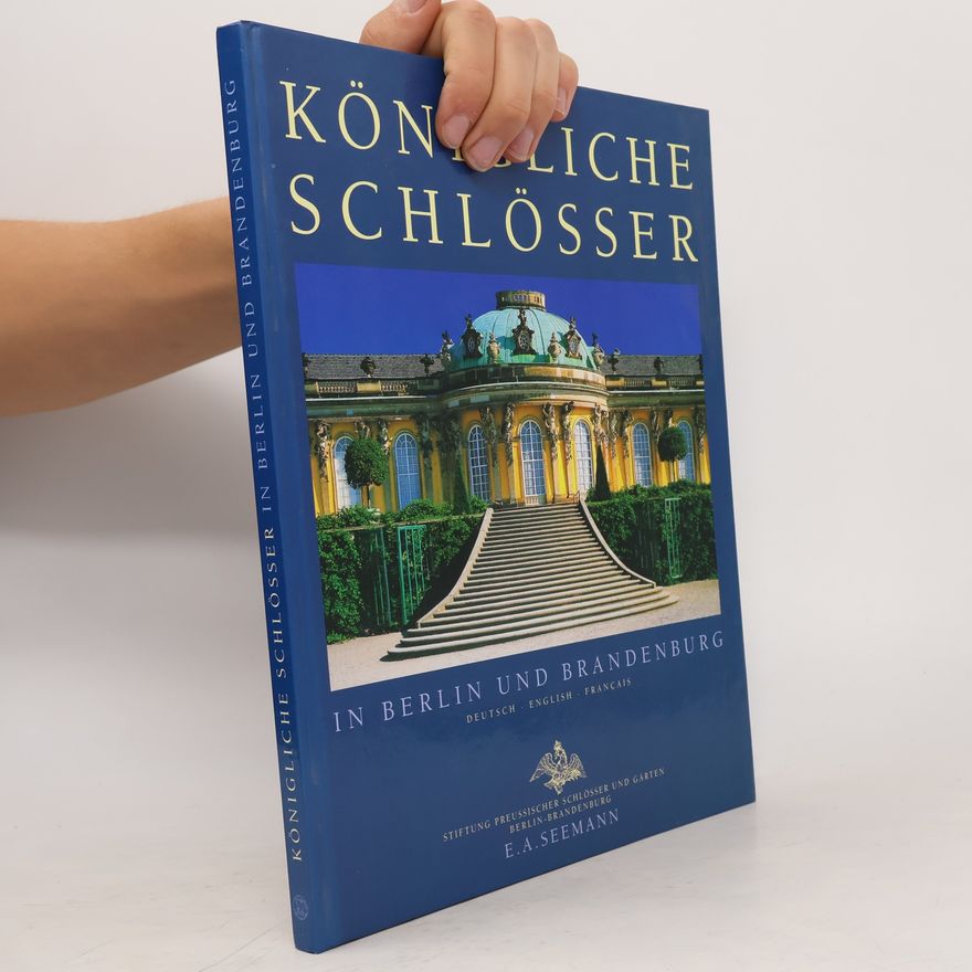 Hans-Joachim Giersberg Königliche Schlösser in Berlin und Brandenburg