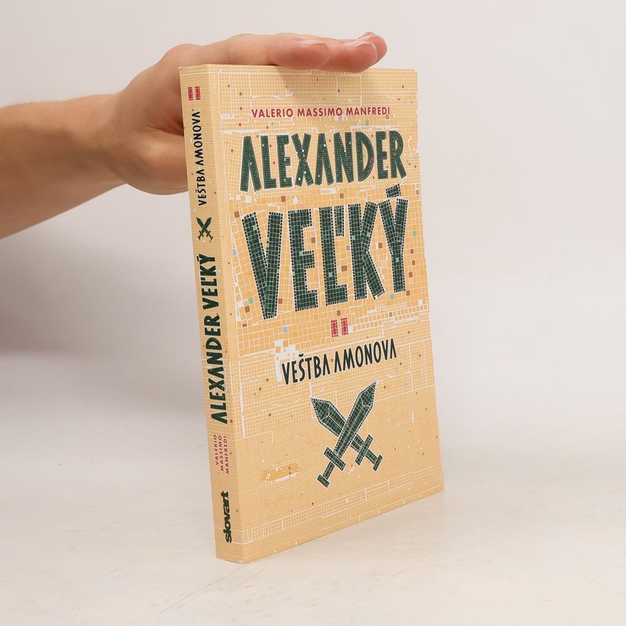 Valerio Massimo Manfredi Alexander Veľký - Veštba Amonova