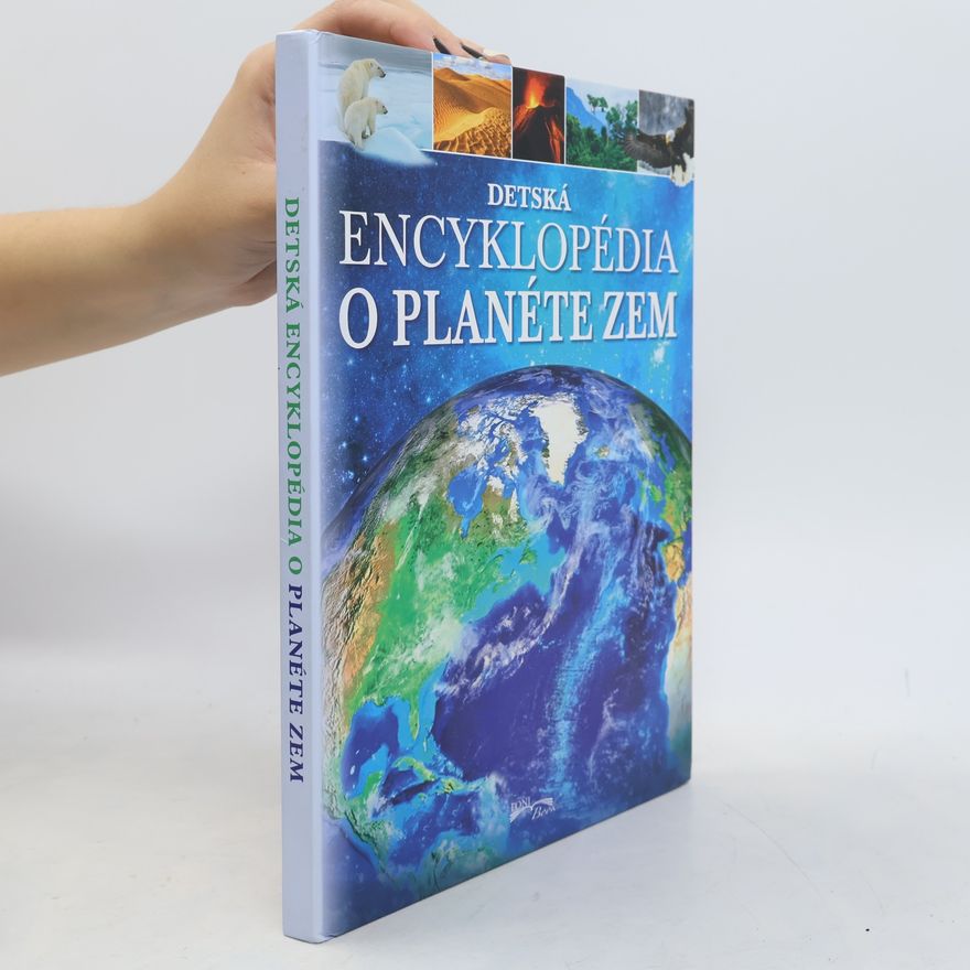 Autorenkollektiv Detská encyklopédia o planéte Zem