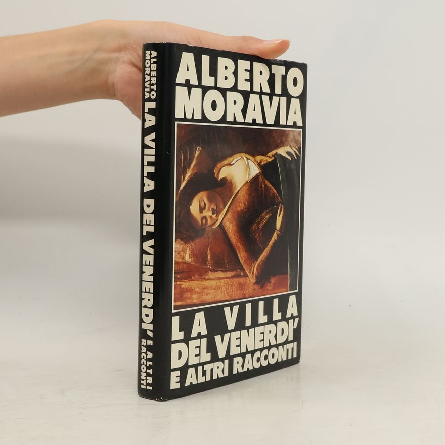 Alberto Moravia La villa del venerdì e altri racconti