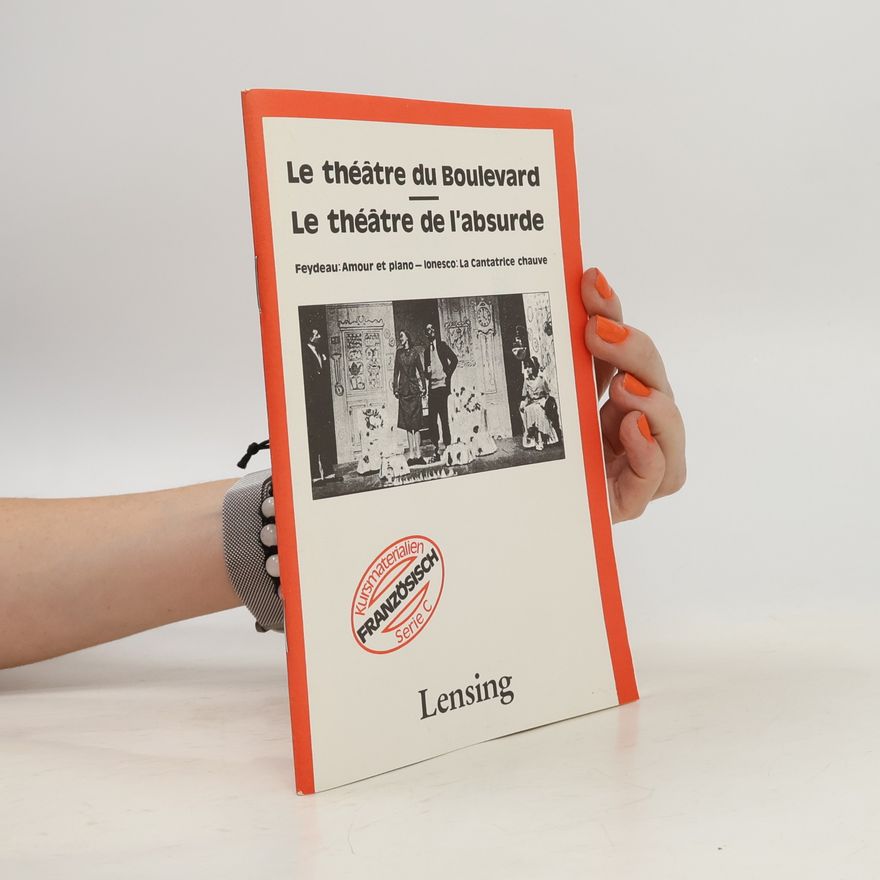 Various authors Le théâtre du boulevard - le théâtre de l'absurde