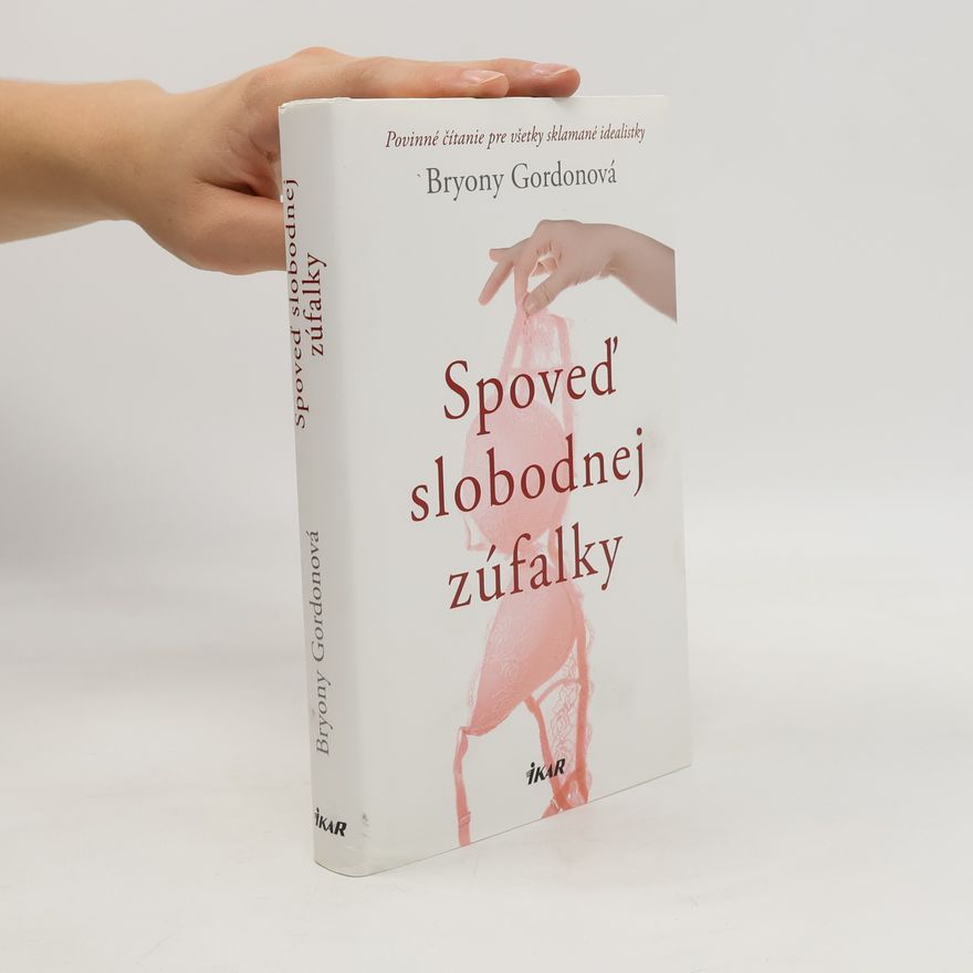 Bryony Gordon Spoveď slobodnej zúfalky