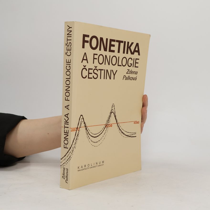 Zdena Palková Fonetika a fonologie češtiny: S obecným úvodem do problematiky oboru