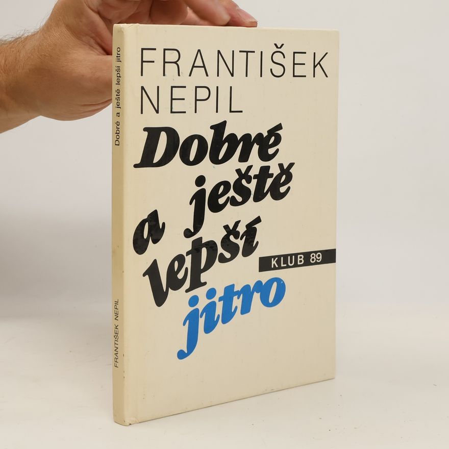 František Nepil Dobré a ještě lepší jitro
