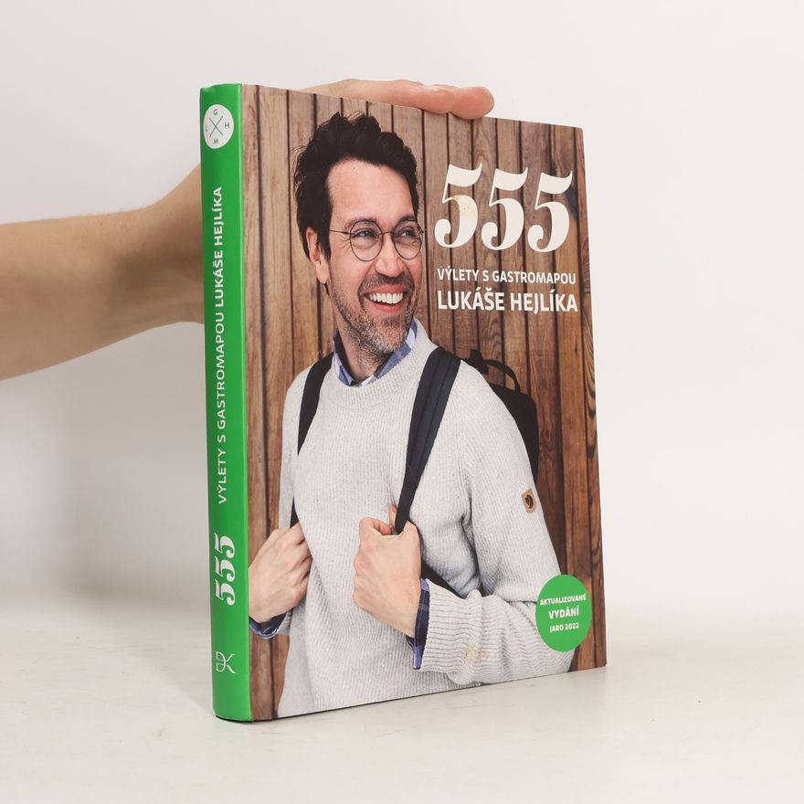 Lukáš Hejlík 555: Výlety s gastromapou Lukáše Hejlíka