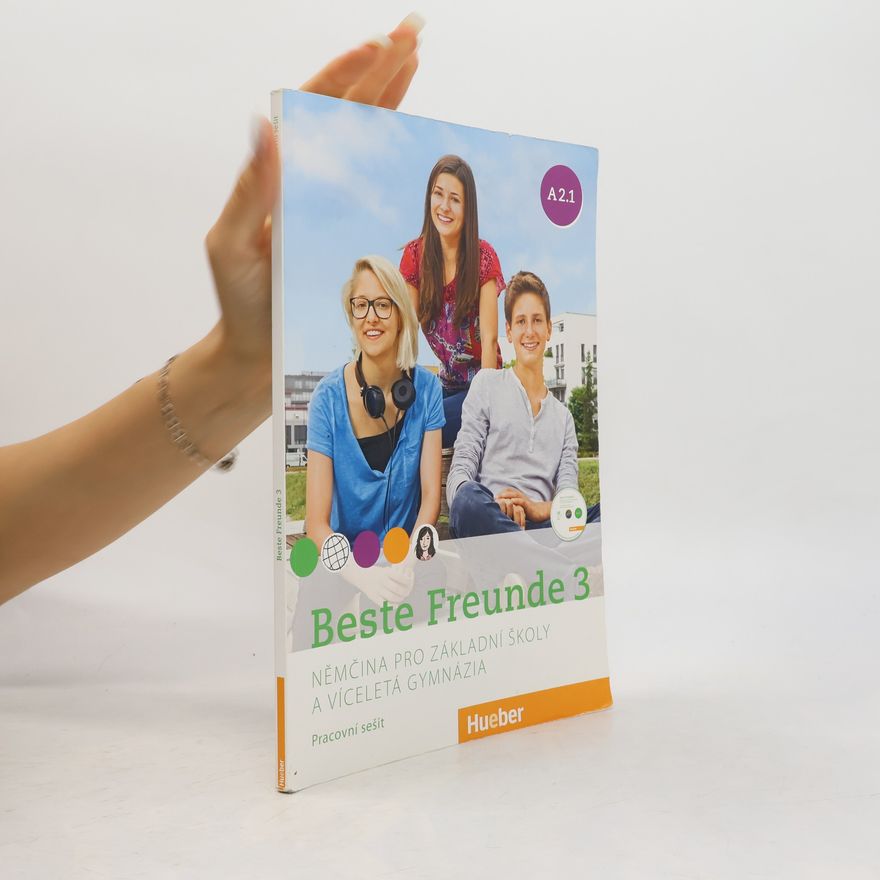 Various authors Beste Freunde 3 : němčina pro základní školy a víceletá gymnázia : A 2.1 (pracovní sešit)