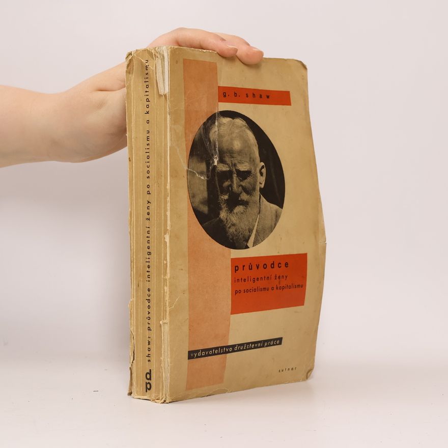 George Bernard Shaw Průvodce inteligentní ženy po socialismu a kapitalismu