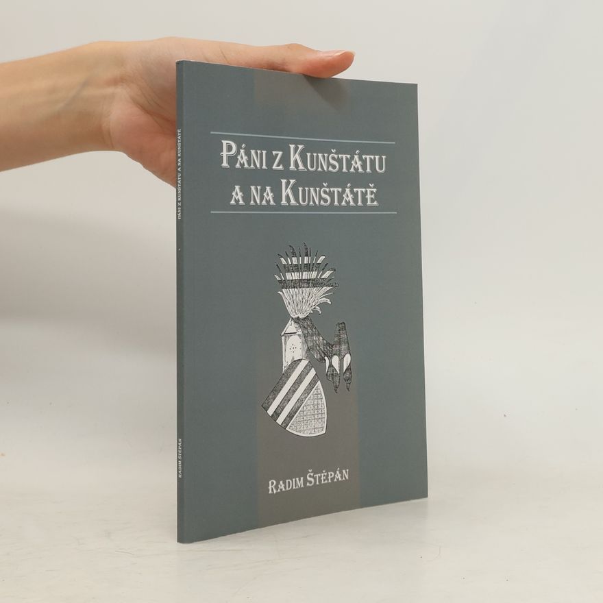 Radim Štěpán Páni z Kunštátu a na Kunštátě