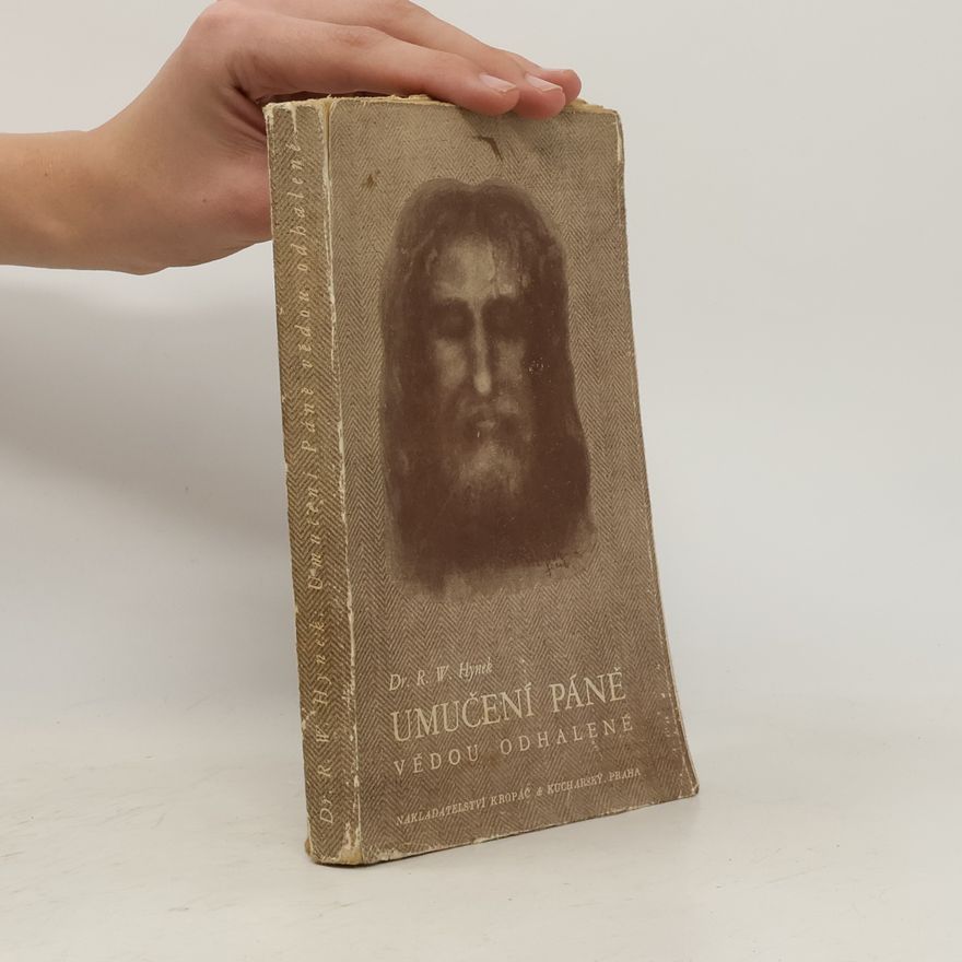 Rudolf Maria Hynek Umučení Páně vědou odhalené