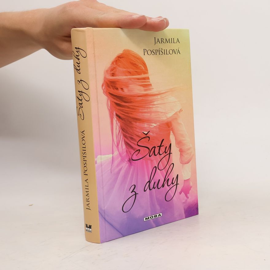 Jarmila Pospíšilová Šaty z duhy