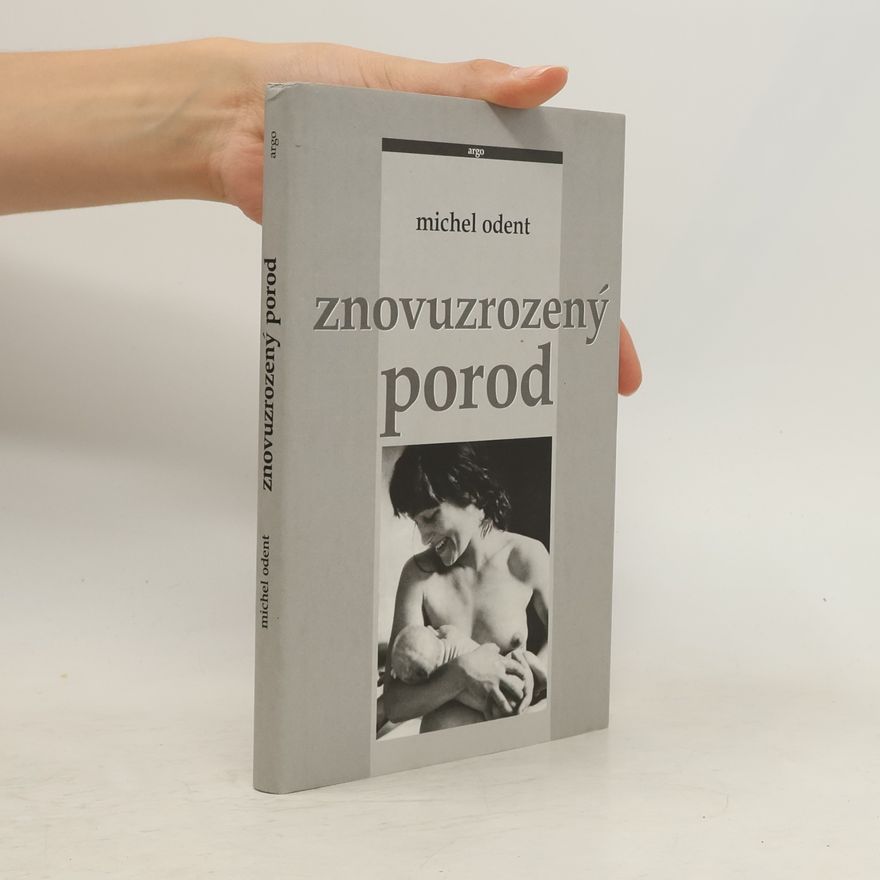 Michel Odent Znovuzrozený porod