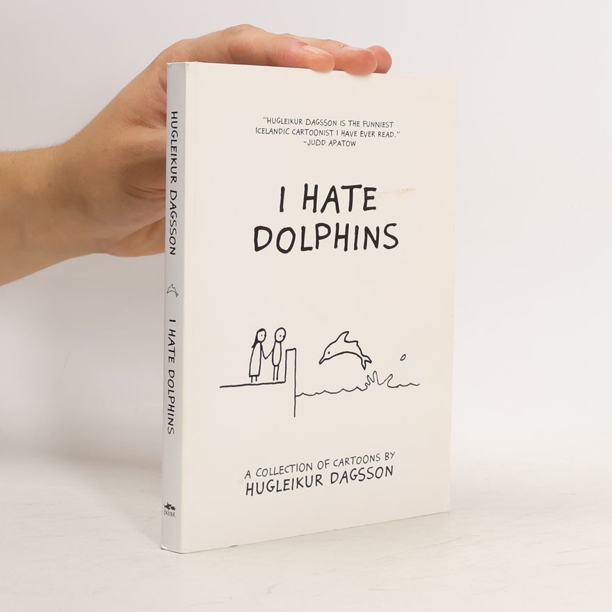 Hugleikur Dagsson I Hate Dolphins