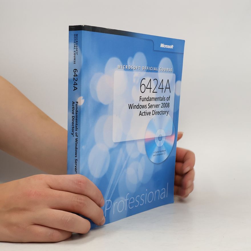 Autorenkollektiv 6424A : fundamentals of Windows server® 2008 active directory®