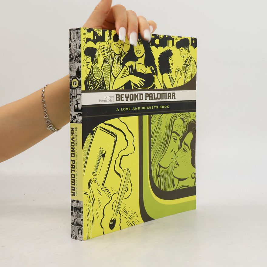 Gilbert Hernandez Love and Rockets: Beyond Palomar