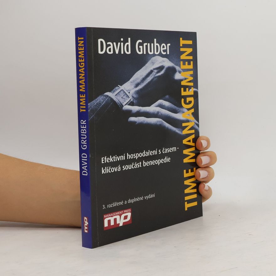 David Gruber Time management: Efektivní hospodaření s časem - klíčová součást beneopedie