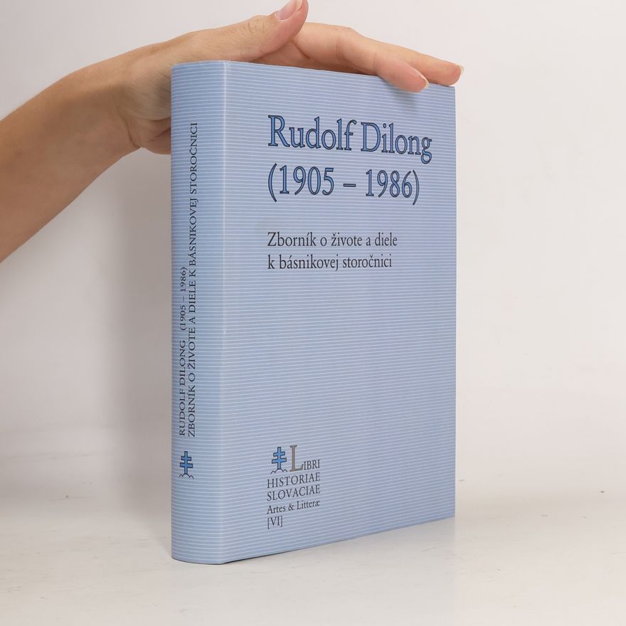 Jozef Rydlo Rudolf Dilong (1905-1986) : zborník o živote a diele k básnikovej storočnici