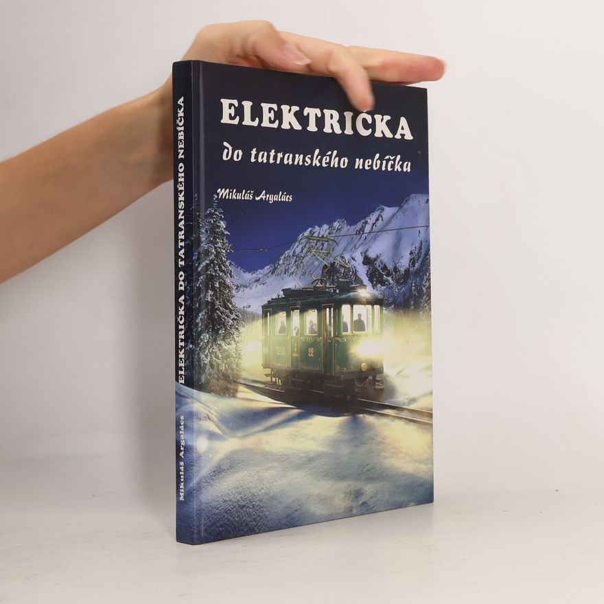 Mikuláš Argalács Električka do tatranského nebíčka