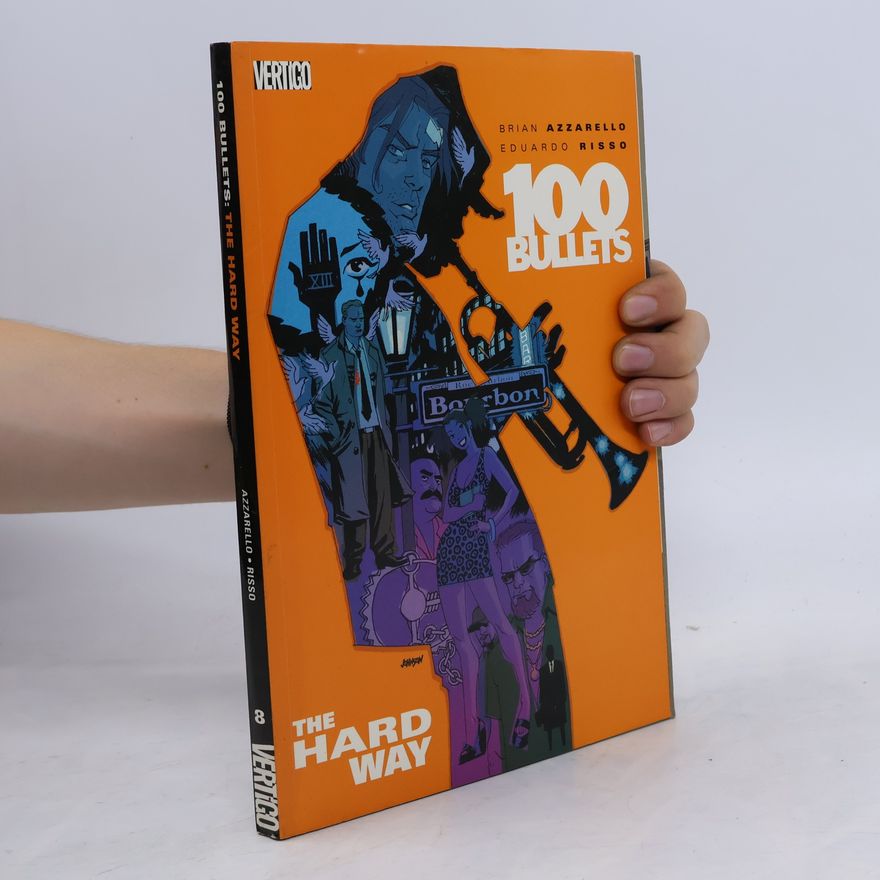 Eduardo Risso 100 bullets : the hard way