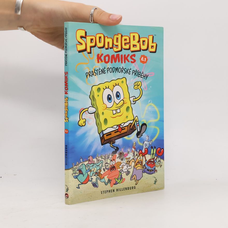 Stephen Hillenburg SpongeBob : komiks. Č. 1, Praštěné podmořské příběhy