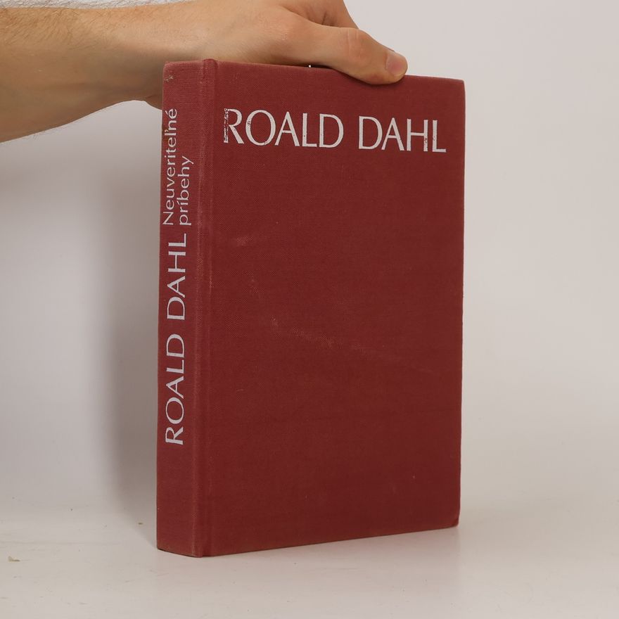 Roald Dahl Neuveriteľné príbehy
