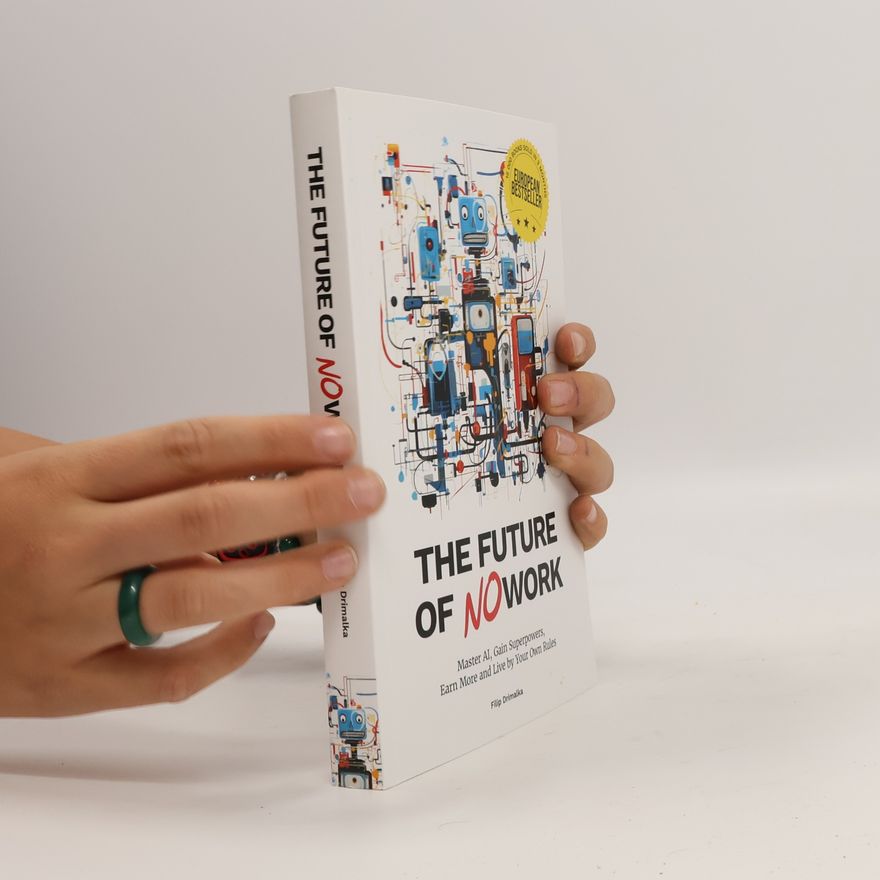Filip Dřímalka The Future of No Work