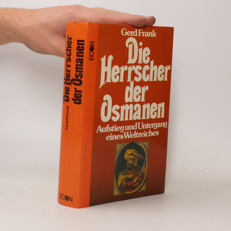 Gerd Frank Die Herrscher der Osmanen