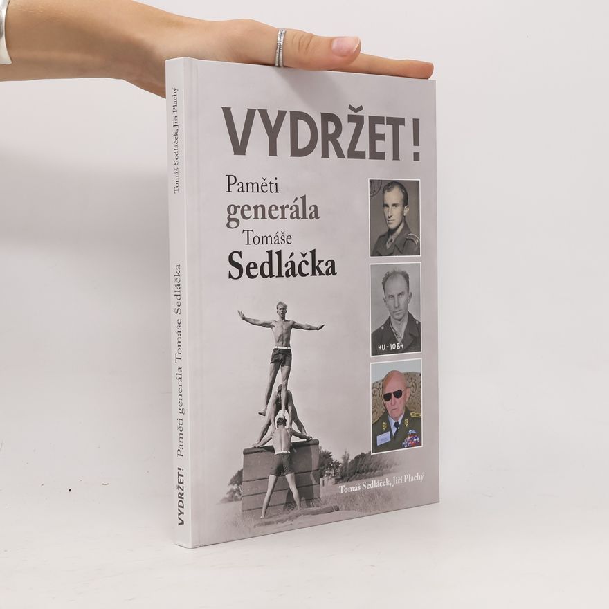 Jiří Plachý Vydržet!, paměti generála Tomáše Sedláčka
