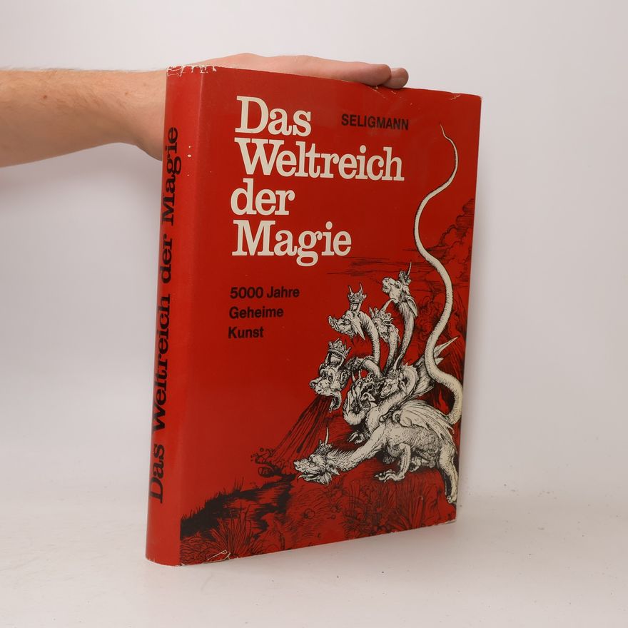Kurt Seligmann Das Weltreich der Magie