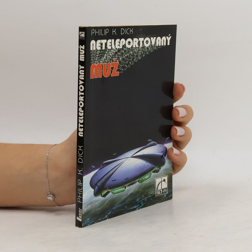 Philip Kindred Dick Neteleportovaný muž