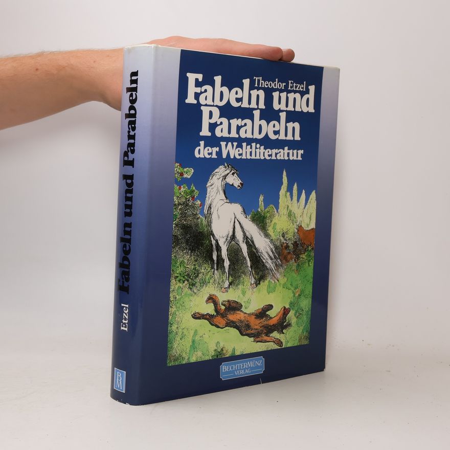 Theodor Etzel Fabeln und Parabeln der Weltliteratur