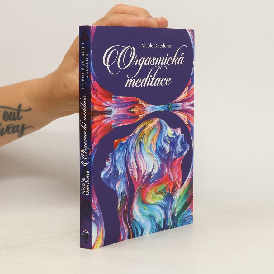Nicole Daedone Orgasmická meditace