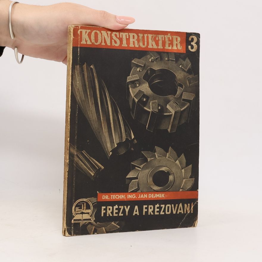Jan Dejmek Frézy a frézování