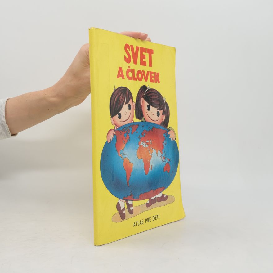 Autorenkollektiv Svet a človek : Atlas pre deti