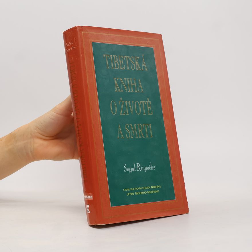 Sogyal Rinpoche Tibetská kniha o životě a smrti