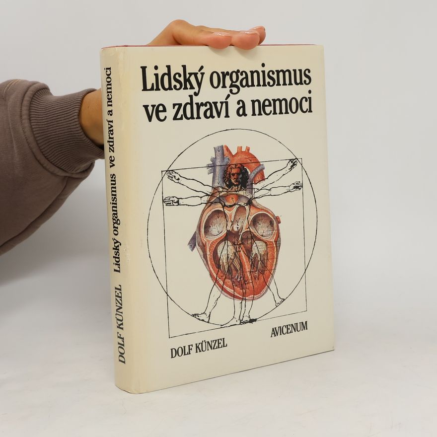 Dolf Künzel Lidský organismus ve zdraví a nemoci