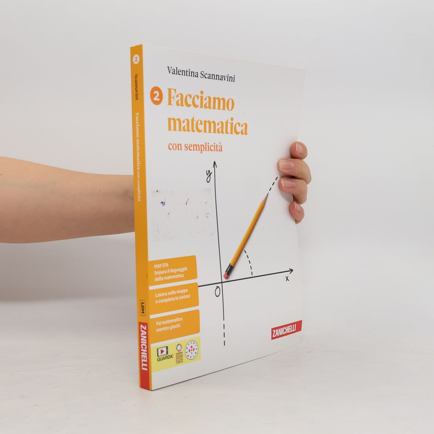 Valentina Scannavini Facciamo matematica con semplicità. Per le scuole superiori. Con e-book