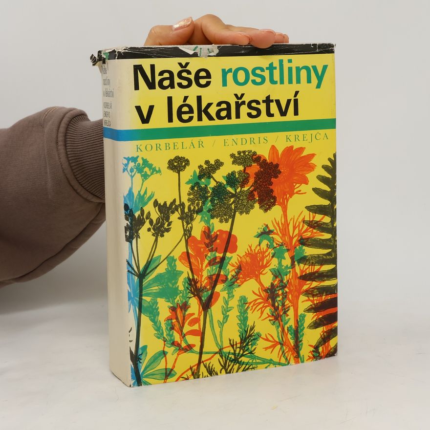 Jaroslav Korbelář Naše rostliny v lékařství