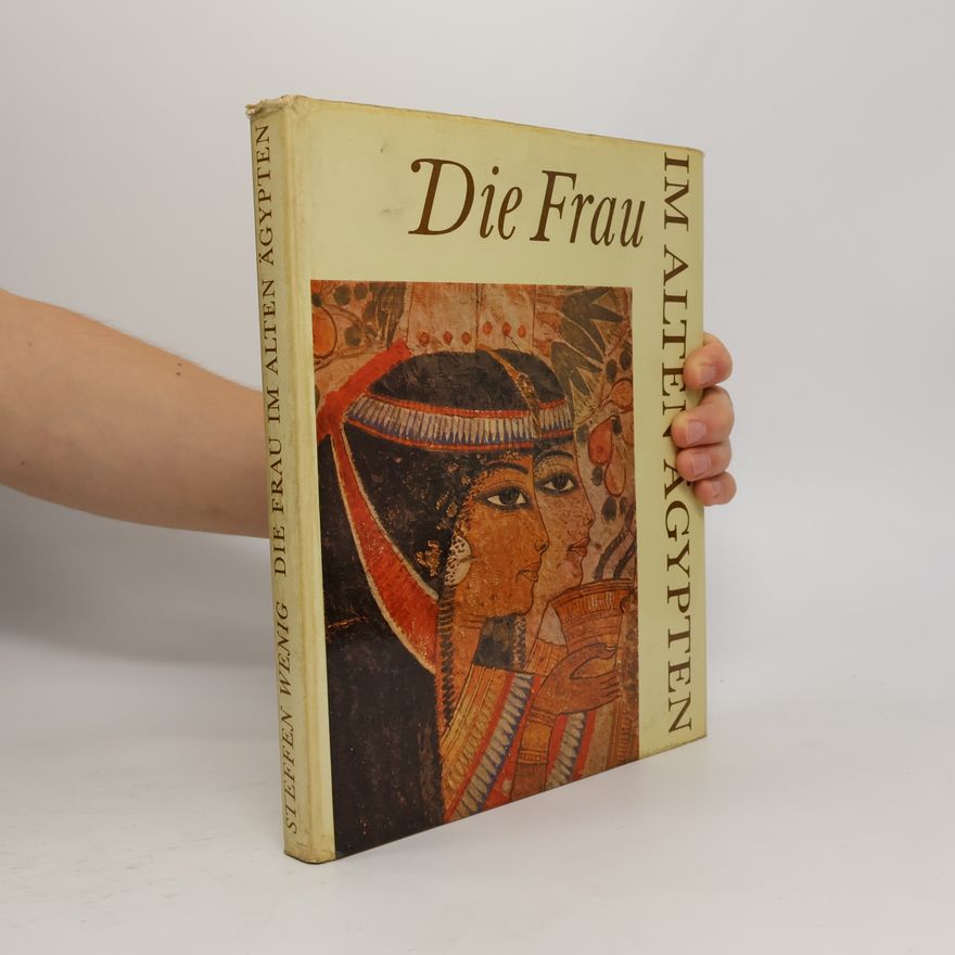 Steffen Wenig Die Frau im alten Ägypten