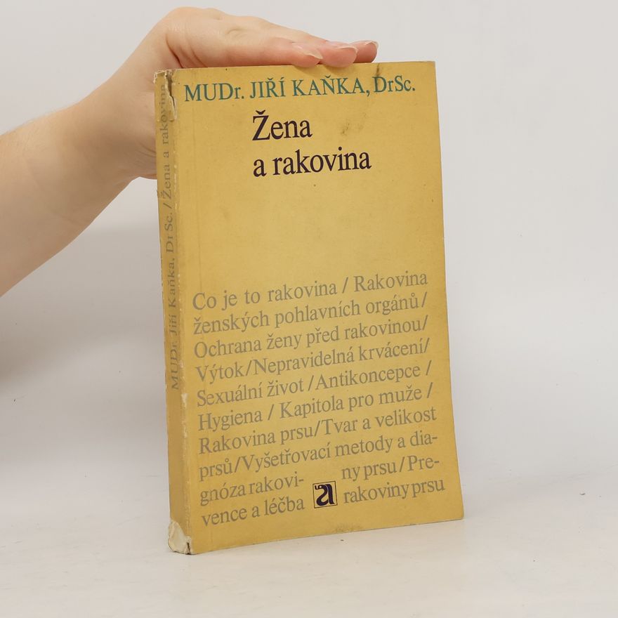 Jiří Kaňka Žena a rakovina. Gynekolog radí ženám, jak se chránit před rakovinou