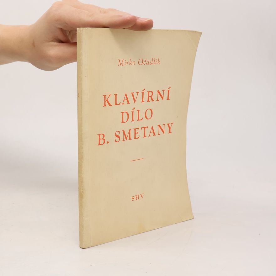 Mirko Očadlík Klavírní dílo Bedřicha Smetany